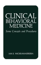 Clinical Behavioral Medicine : Some Concepts and Procedures, Hardcover by Wic...