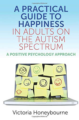 A Practical Guide to Happiness in Adults on the... - Victoria Honeybourne