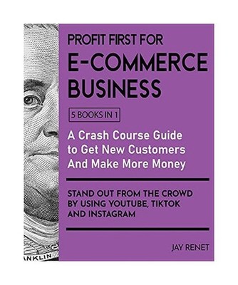 Profit First for E-Commerce Business [5 Books in 1]: A Crash Course Guide to Get