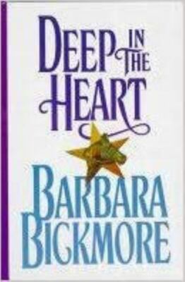 Deep in the Heart by Barbara Bickmore