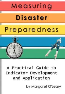 Measuring Disaster Preparedness: A Practical Guide to Indicator Development...