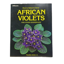 How To Select And Grow African Violets And Other By Theodore James
