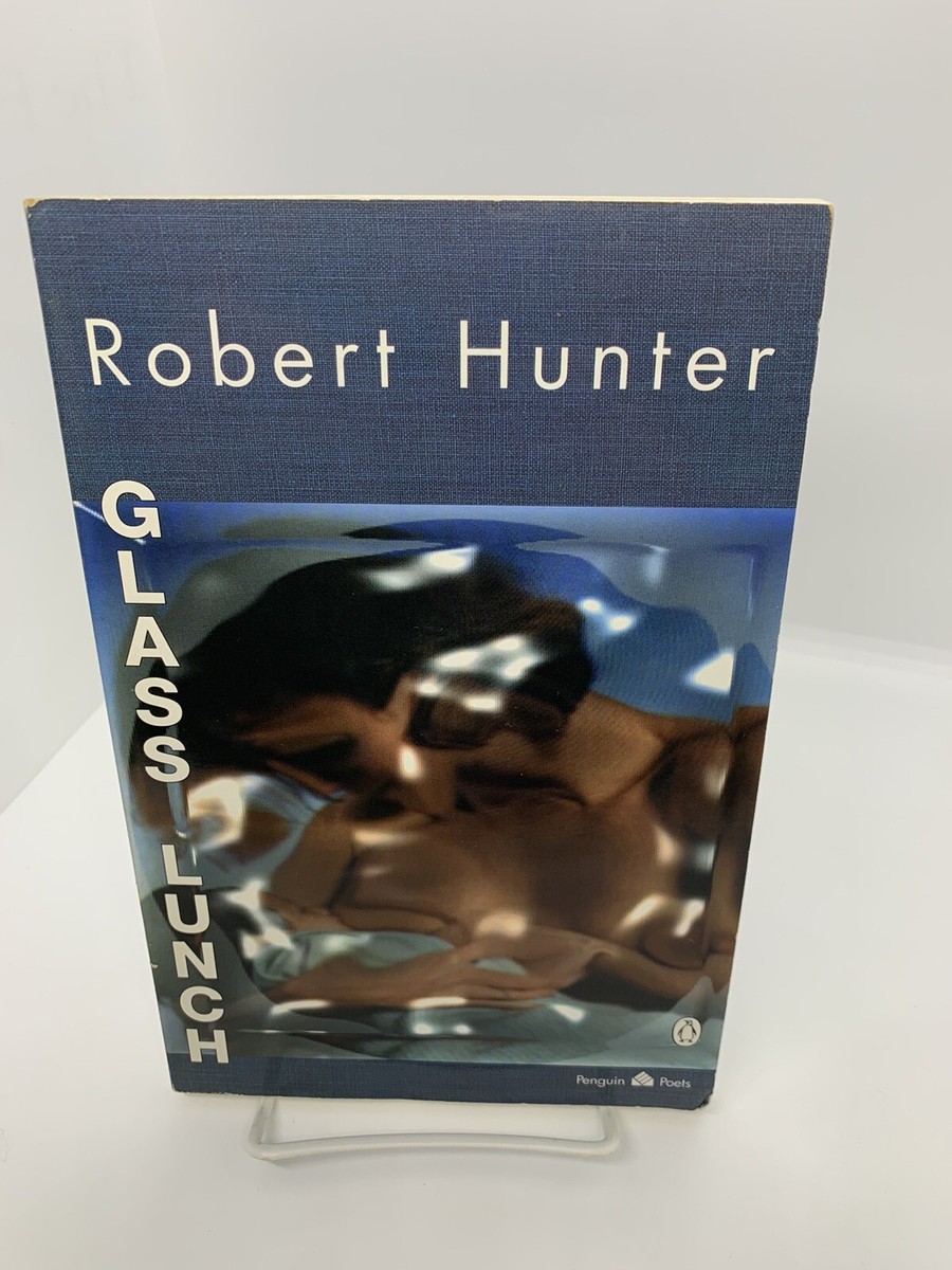 Glass Lunch By Robert Hunter Lyricist For The Grateful Dead