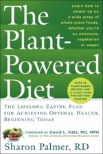 The Plant-Powered Diet : The Lifelong Eating Plan for Achieving O