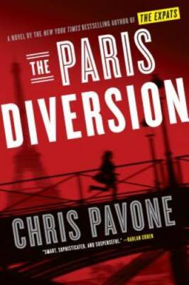The Paris Diversion: A Novel - Hardcover By Pavone, Chris - VERY GOOD