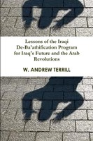 Lessons Of The Iraqi De-Ba'athification Program For Iraq's Future And The...