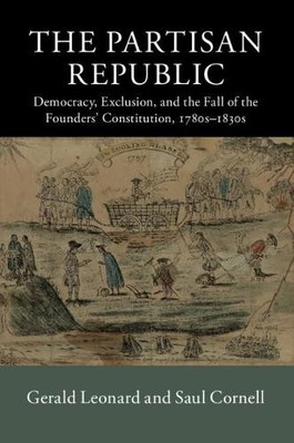 The Partisan Republic by Gerald Leonard, Saul Cornell - 9781107024168