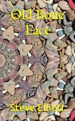 Old Bone Face -  NEW Steve Elliott 2021
