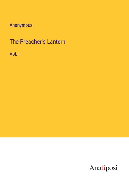 The Preacher's Lantern Vol. I Anonymous Taschenbuch Kartoniert / Broschiert 2023-image