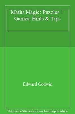 Maths Magic: Puzzles + Games, Hints & Tips,Edward Godwin