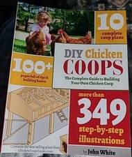 DIY Chicken Coops : The Complete Guide to Building Your Own Chicken Coop, S-B-S