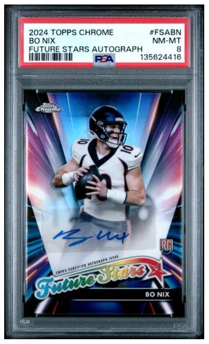 2024 Topps Chrome Bo Nix Future Stars RC Auto Refractor #FSA-BN PSA 8