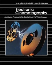 Electronic Cinematography: Achieving Photographic Control Over the Video Image b