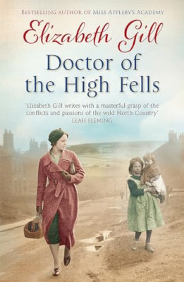 Doctor of the High Fells - Paperback NEW Elizabeth Gill  2015-08-27