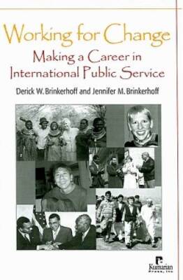 Working for Change: Making a Career in International Public Service - VERY GOOD