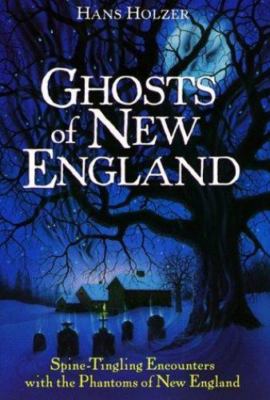 Ghosts of New England by Holzer, Hans