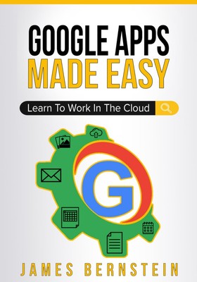 Google Apps Made Easy: Learn to work in the cloud (Computers Made Easy Book ...
