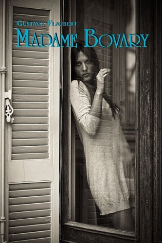 Madame Bovary by Gustave Flaubert: French Classics in... - Gustave Flaubert