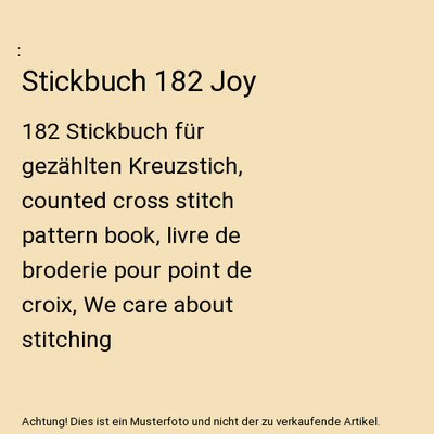 Stickbuch 182 Joy: 182 Stickbuch für gezählten Kreuzstich, counted cross stitc