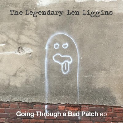 The Legendary Len Liggins - Going Through A Bad Patch Ep [CD]