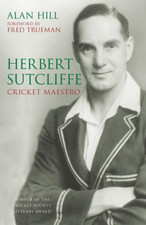 Herbert Sutcliffe: Cricket Maestro the New