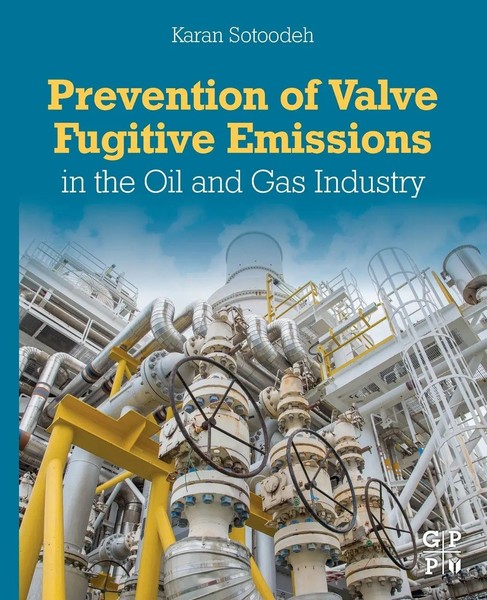 Prevention Of Valve Fugitive Emissions In The Oil And Gas Industry Sotoodeh Buch-image