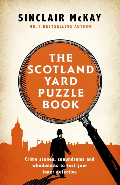 The Scotland Yard Puzzle Book by Sinclair McKay (Paperback Book)