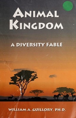 Animal Kingdom: A Diversity Fable by Guillory, William A., Good Book