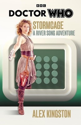 Doctor Who: Stormcage: A River Song Adventure by Alex Kingston Hardcover Book