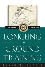 Michael Harris The USPC Guide to Longeing and Ground Training (Paperback)