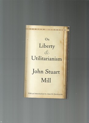 Bantam Classics: On Liberty and Utilitarianism by John Stuart Mill (1993), PB