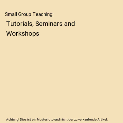 Small Group Teaching: Tutorials, Seminars and Workshops, Kate (The University of
