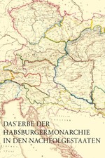 Das Erbe der Habsburgermonarchie in den Nachf...