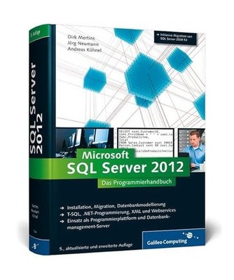 SQL Server 2012: Das Programmierhandbuch. Inkl. ADO.NET 4.0 Entity Framework: Da