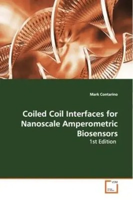 Mark Contarino | Coiled Coil Interfaces for Nanoscale AmperometricBiosensors