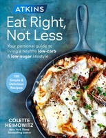Atkins: Eat Right, Not Less | Colette Heimowitz | Englisch | Taschenbuch | 2017