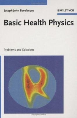 Basic Health Physics : Problems and Solutions Hardcover Joseph Jo