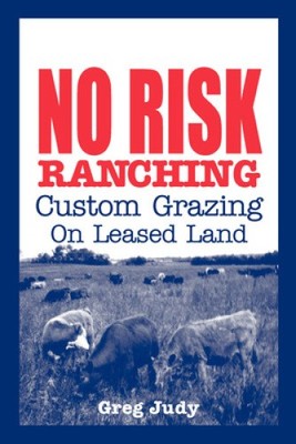 Kein Risiko Ranching: Individuelle Beweidung auf gepachtetem Land von Judy, Greg [Taschenbuch]
