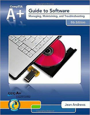 A+ Guide to Software Managing, Maintaining and Troubleshooting 6th Edition