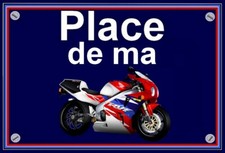 plaque " PLACE DE MA HONDA RC 45  " ( idée cadeau SAINT VALENTIN )
