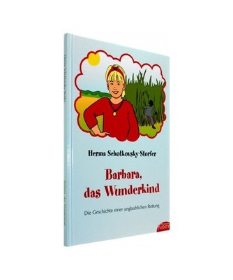 Barbara, das Wunderkind: Die Geschichte einer unglaublichen Rettung: Die Geschic