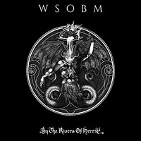 Wsobm - By The Rivers Of Heresy - Cd - G1398Z