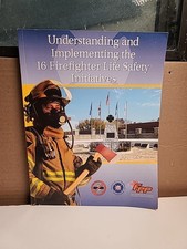 Understanding Implementing 16 Firefighter Life Safety Initiatives NFFF PB 2010