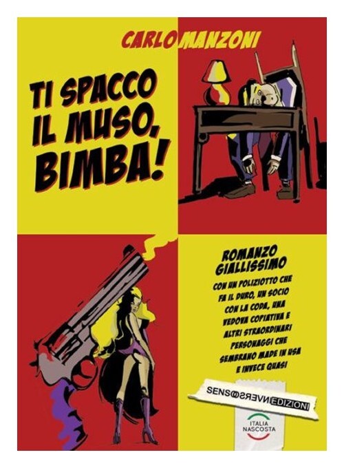 Libri Carlo Manzoni - Ti Spacco Il Muso, Bimba!