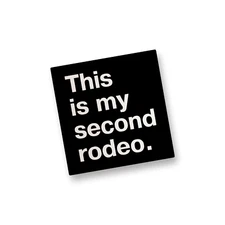 This is my second rodeo Vinyl Sticker Funny Sticker Decal Water Bottle Decal