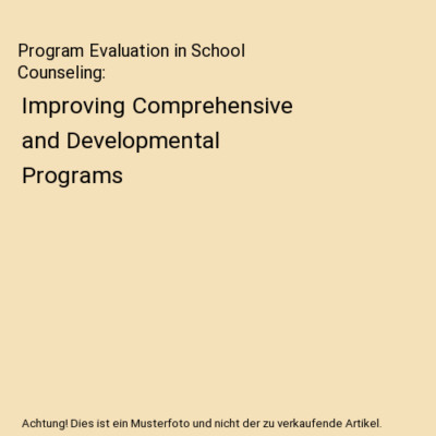 Program Evaluation in School Counseling: Improving Comprehensive and Development