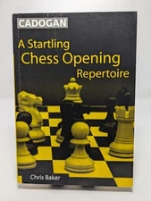 A Startling Chess Opening Repertoire by Chris Baker (1998, Trade Paperback)