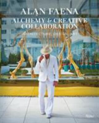Alan Faena Alchemy & Creative Collaboration Rizzoli