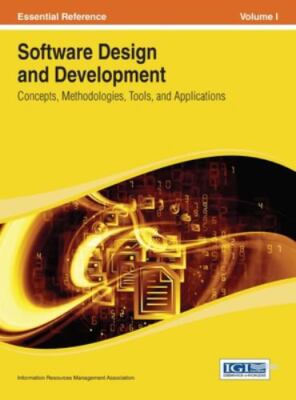 Software Design and Development: Concepts, Methodologies, Tools, and Application