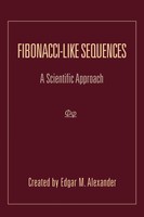 Fibonacci-Like Sequences | A Scientific Approach | Edgar M. Alexander | Buch